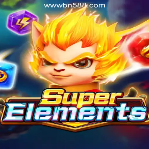 Discover SuperElements: The Thrilling New Slot Game by BN588.COM